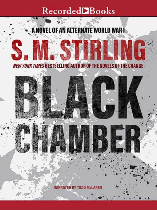 Title details for Black Chamber by S.M. Stirling - Available